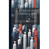 Musician’s Omnibus, No. 1: Containing the Whole Camp Duty, Calls and Signals Used in the Army and Navy; Consisting of Over 700 Pieces of Music...
