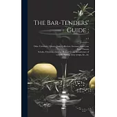 The Bar-tenders’ Guide: ; c.1