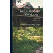The Landscape Gardener: A Practical Guide, With 24 Plans [by R. Siebeck]