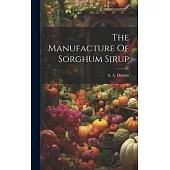 The Manufacture Of Sorghum Sirup