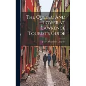 The Quebec And Lower St. Lawrence Tourist’s Guide