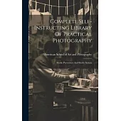 Complete Self-instructing Library Of Practical Photography: Studio Portraiture And Studio System