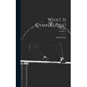 What Is Gymnastics?; Volume 1