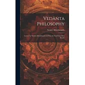 Vedânta Philosophy: Lecture by Swâmi Abhedânanda on Does the Soul Exist After Death?