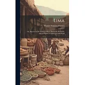 Lima; or, Sketches of the Capital of Peru, Historical, Statistical, Administrative, Commercial and Moral