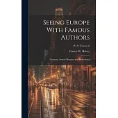 Seeing Europe With Famous Authors: Germany Austria-Hungary and Switzerland; Volume 6; Pt. 2