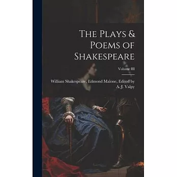 The Plays & Poems of Shakespeare; Volume III