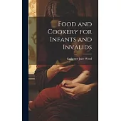Food and Cookery for Infants and Invalids