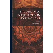 The Origin of Subjectivity in Hindu Thought