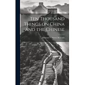 Ten Thousand Things on China and the Chinese