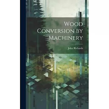 博客來-Wood Conversion by Machinery