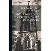 The National Church. History and Principles of the Church Polity of England