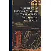 Esquisse D’une Histoire Générale et Comparée des Philosophies Médiévales