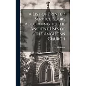 A List of Printed Service Books According to the Ancient Uses of the Anglican Church