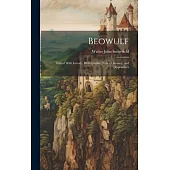 Beowulf: Edited With Introd., Bibliography, Notes, Glossary, and Appendices