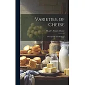 Varieties, of Cheese: Descriptions and Analyses