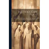 The Holy City: An Oratorio for Full Chorus of Mixed Voices, Soprano, Alto, Tenor and Bass Soli, With Piano Accompaniment