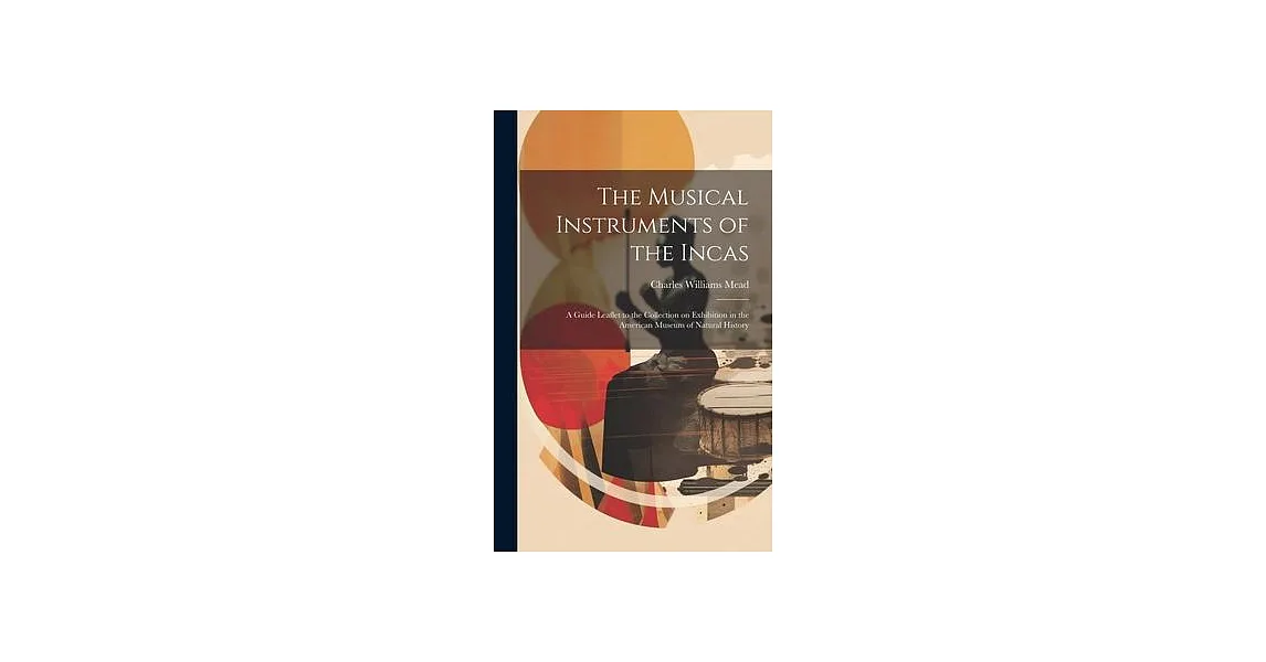 Inca Musical Instruments Gold 博客來-The Musical Instruments of the Incas; a Guide Leaflet to the ...