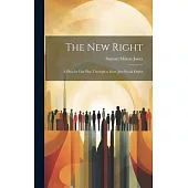 The new Right; a Plea for Fair Play Through a More Just Social Order