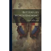 Butterflies Worth Knowing