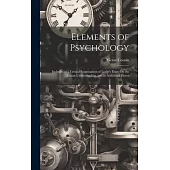 Elements of Psychology: Included in a Critical Examination of Locke’s Essay On the Human Understanding, and in Additional Pieces