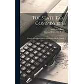 The State Tax Commission; A Study of the Development and Results of State Control