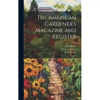 The American Gardener’s Magazine and Register