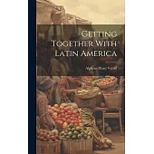 Getting Together With Latin America