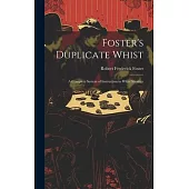 Foster’s Duplicate Whist: A Complete System of Instruction in Whist Strategy