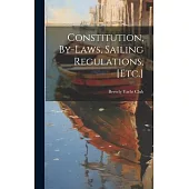 Constitution, By-Laws, Sailing Regulations, [Etc.]