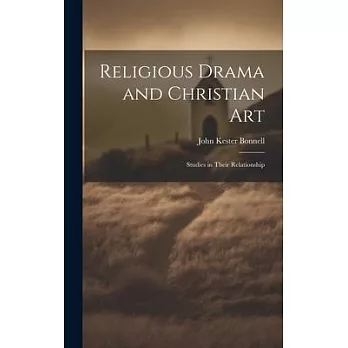 Religious Drama and Christian Art: Studies in Their Relationship