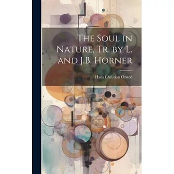 The Soul in Nature, Tr. by L. and J.B. Horner