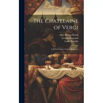 The Chatelaine of Vergi: A 13Th Century French Romance