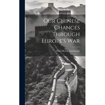 Our Chinese Chances Through Europe’s War