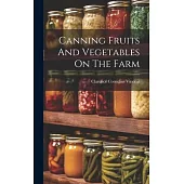 Canning Fruits And Vegetables On The Farm