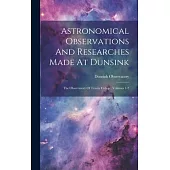 Astronomical Observations And Researches Made At Dunsink: The Observatory Of Trinity College, Volumes 1-2