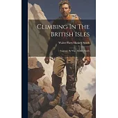 Climbing In The British Isles: England, By W.p. Haskett Smith