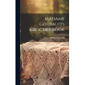 Madame Goubaud’s Crochet Book