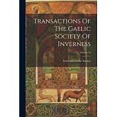 Transactions Of The Gaelic Society Of Inverness; Volume 13