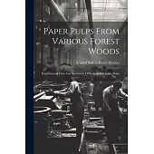 Paper Pulps From Various Forest Woods: Experimental Data And Specimens Of Soda And Sulphite Pulps