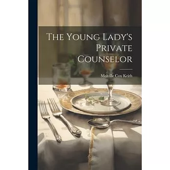 The Young Lady’s Private Counselor