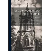 A Companion to the Temple: Or, a Help to Devotion in the Use of the Common Prayer; Volume 6