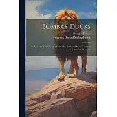 Bombay Ducks: An Account of Some of the Every-Day Birds and Beasts Found in a Naturalist’s Eldorado