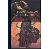 Plain Talks On Avoided Subjects