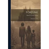 Fortune: A Romance of Life