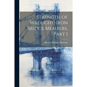 Strength of Wrought-Iron Bridge Members, Part 1