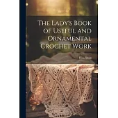 The Lady’s Book of Useful and Ornamental Crochet Work