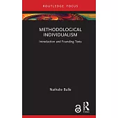 Methodological Individualism: Introduction and Founding Texts