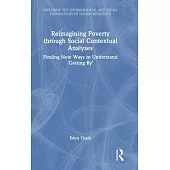 Reimagining Poverty Through Social Contextual Analyses: Finding New Ways to Understand 