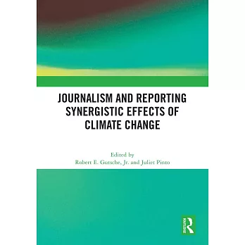 Journalism and Reporting Synergistic Effects of Climate Change